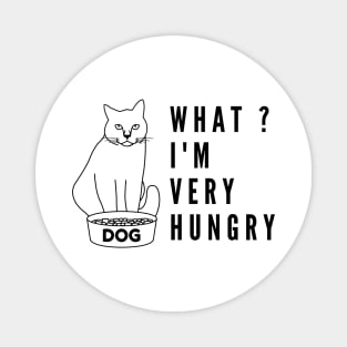 What i'm hungry funny cat and dog bowl Magnet